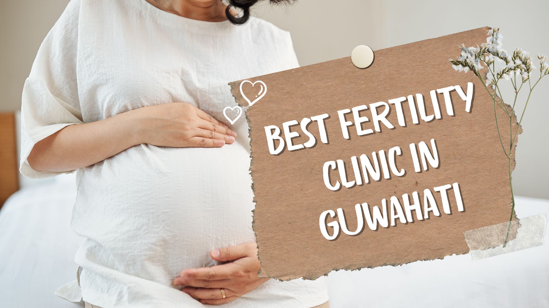 Best Fertility Clinic in Guwahati